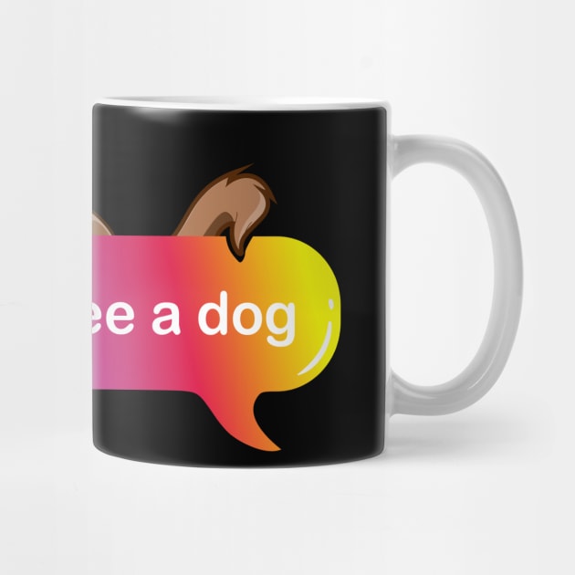 Wait i see a dog - Cute puppy hiding on Colored Text style by Qprinty